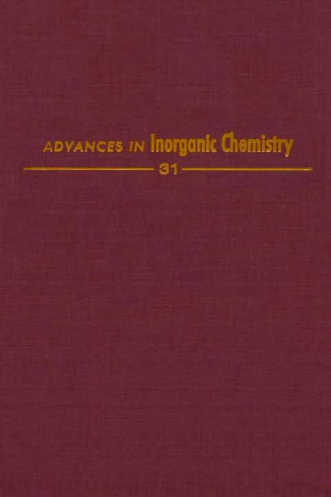 ADVANCES IN INORGANIC CHEMISTRY VOL 31 | Zookal Textbooks | Zookal Textbooks
