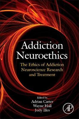 Addiction Neuroethics: The ethics of addiction neuroscience research and treatment | Zookal Textbooks | Zookal Textbooks