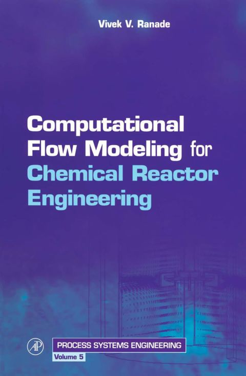 Computational Flow Modeling for Chemical Reactor Engineering | Zookal Textbooks | Zookal Textbooks