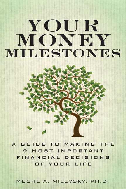 Your Money Milestones: A Guide to Making the 9 Most Important Financial Decisions of Your Life | Zookal Textbooks | Zookal Textbooks