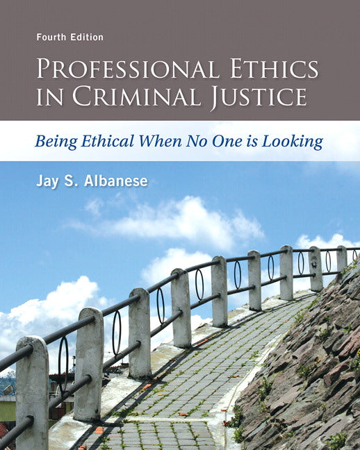 Professional Ethics in Criminal Justice: Being Ethical When No One is Looking | Zookal Textbooks | Zookal Textbooks