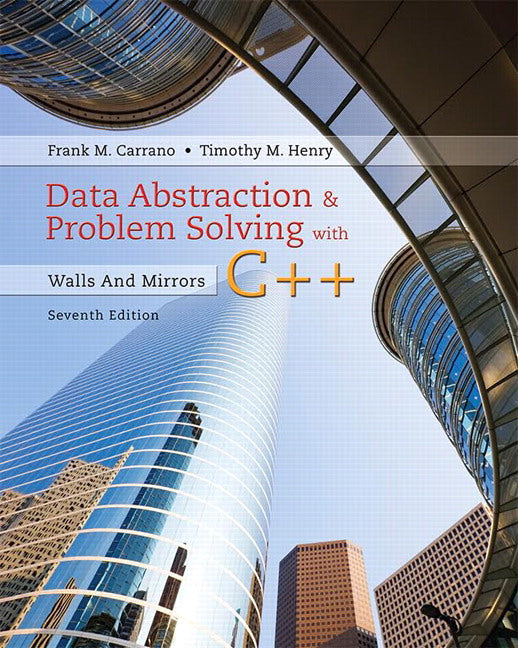 Data Abstraction & Problem Solving with C++: Walls and Mirrors | Zookal Textbooks | Zookal Textbooks