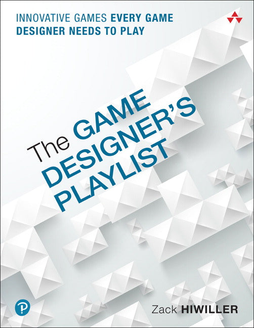 The Game Designer's Playlist: Innovative Games Every Game Designer Needs to Play | Zookal Textbooks | Zookal Textbooks