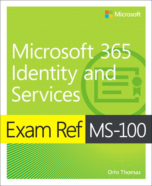 Exam Ref MS-100 Microsoft 365 Identity and Services | Zookal Textbooks | Zookal Textbooks
