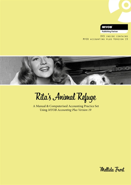  Rita's Animal Refuge : A Manual & Computerised Accounting Practice Set  Using MYOB Accounting Plus Version nineteen | Zookal Textbooks | Zookal Textbooks