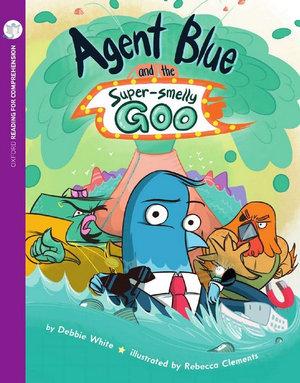 Agent Blue & Super Smelly Goo: Oxford Level 10: Pack of 6 + Comprehension Card | Zookal Textbooks | Zookal Textbooks