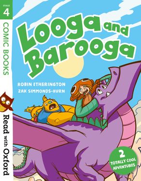 Read with Oxford: Stage 4. Comic Books: Looga and Barooga | Zookal Textbooks | Zookal Textbooks
