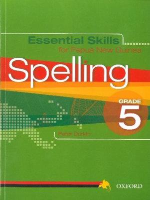 Essential Spelling Skills for Papua New Guinea Grade 5 | Zookal Textbooks | Zookal Textbooks