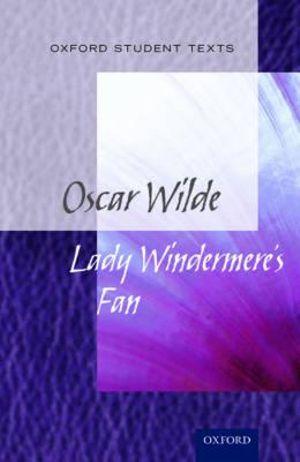 Oxford Student Texts: Lady Windermere's Fan | Zookal Textbooks | Zookal Textbooks
