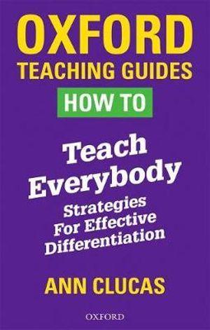 Oxford Teaching Guides: How to Teach Everybody | Zookal Textbooks | Zookal Textbooks