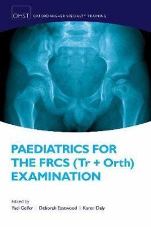 Paediatrics for the FRCS Tr + Orth Examination | Zookal Textbooks | Zookal Textbooks