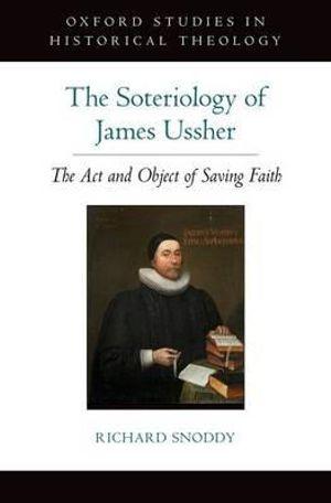 The Soteriology of James Ussher | Zookal Textbooks | Zookal Textbooks