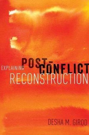 Explaining Post-Conflict Reconstruction | Zookal Textbooks | Zookal Textbooks