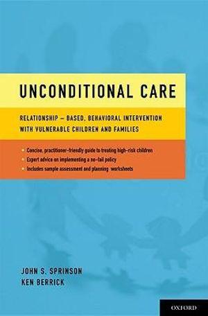 Unconditional Care: Relationship-Based, Behavioral Intervention with Vulnerable | Zookal Textbooks | Zookal Textbooks