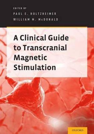A Clinical Guide to Transcranial Magnetic Stimulation | Zookal Textbooks | Zookal Textbooks
