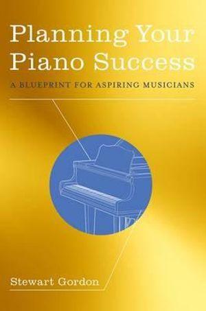 Planning Your Piano Success | Zookal Textbooks | Zookal Textbooks