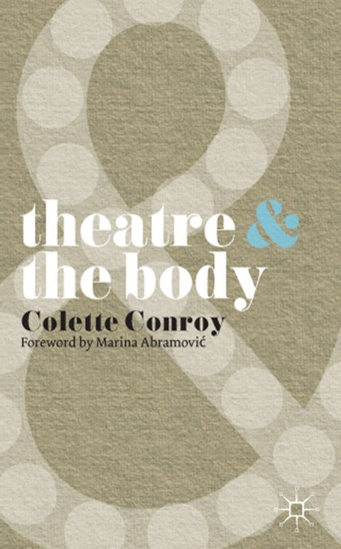 Theatre and The Body | Zookal Textbooks | Zookal Textbooks