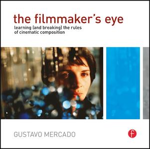The Filmmaker's Eye | Zookal Textbooks | Zookal Textbooks