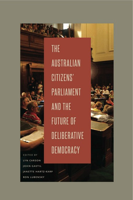Australian Citizens' Parliament and the Future of Deliberative Democracy | Zookal Textbooks | Zookal Textbooks