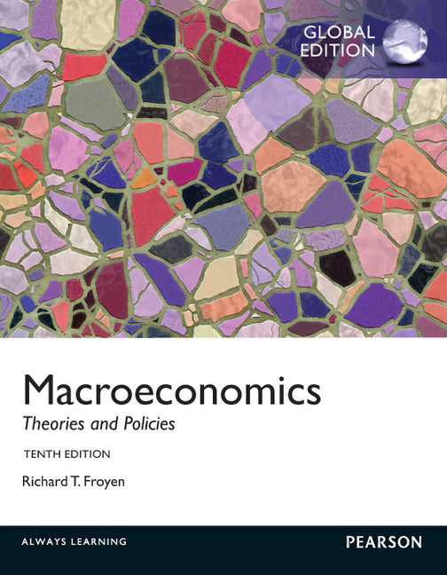 Macroeconomics: Theories and Policies, Global Edition | Zookal Textbooks | Zookal Textbooks
