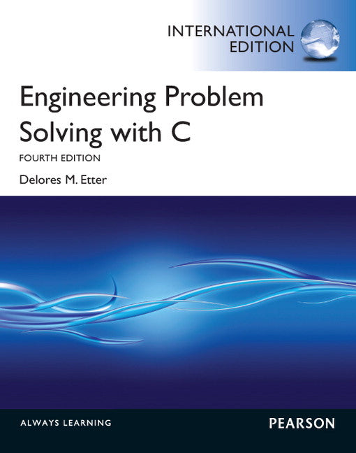 Engineering Problem Solving with C, International Edition | Zookal Textbooks | Zookal Textbooks