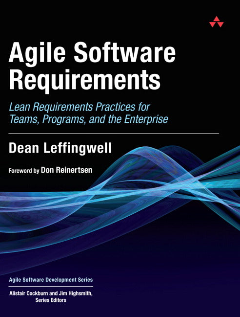Agile Software Requirements: Lean Requirements Practices for Teams, Programs, and the Enterprise | Zookal Textbooks | Zookal Textbooks