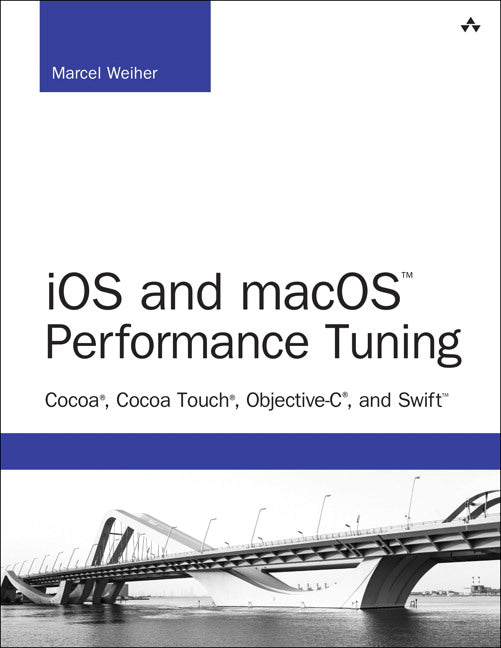 iOS and macOS Performance Tuning: Cocoa, Cocoa Touch, Objective-C, and Swift | Zookal Textbooks | Zookal Textbooks