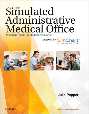The Simulated Administrative Medical Office: Externship Practice for Medical Assisting powered SimChart for the Medical | Zookal Textbooks | Zookal Textbooks