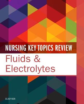 Nursing Key Topics Review: Fluids and Electrolytes | Zookal Textbooks | Zookal Textbooks