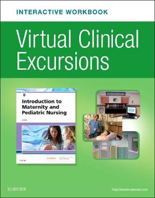 Virtual Clinical Excursions Online and Print Workbook for Introduction to Maternity and Pediatric Nursing | Zookal Textbooks | Zookal Textbooks