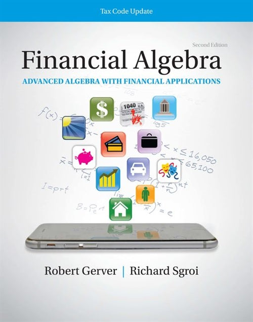  Financial Algebra: Advanced Algebra with Financial Applications Tax  Code Update : 2019 Tax Update Edition | Zookal Textbooks | Zookal Textbooks