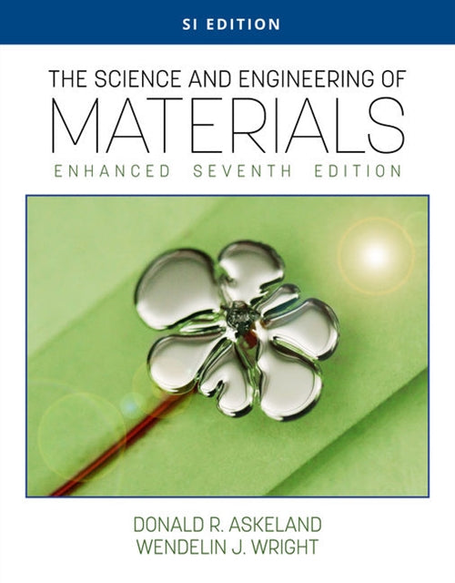  The Science and Engineering of Materials, Enhanced, SI Edition | Zookal Textbooks | Zookal Textbooks