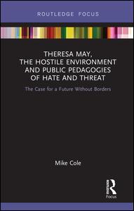 Theresa May, The Hostile Environment and Public Pedagogies of Hate and Threat | Zookal Textbooks | Zookal Textbooks