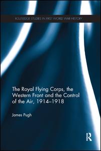 The Royal Flying Corps, the Western Front and the Control of the Air, 1914–1918 | Zookal Textbooks | Zookal Textbooks