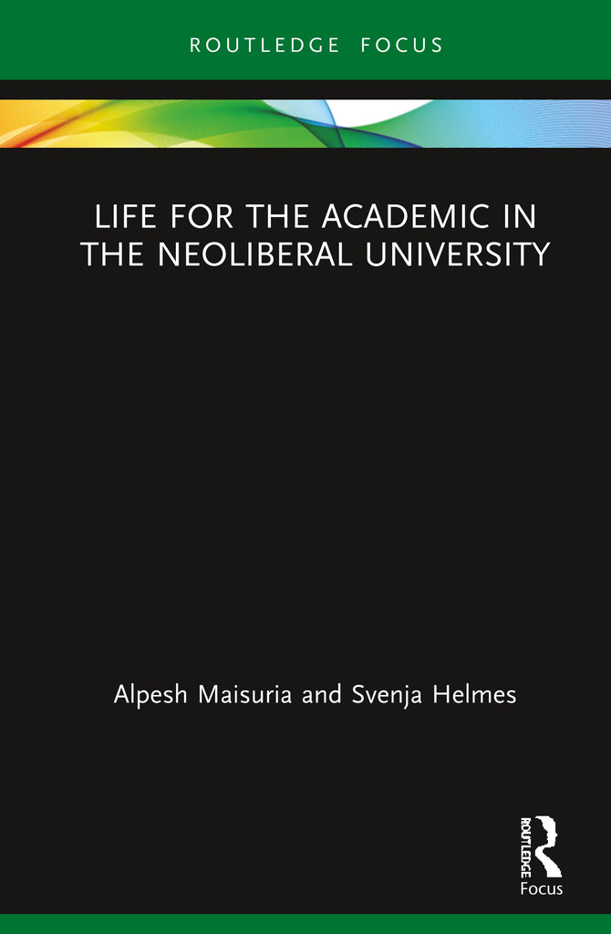 Life for the Academic in the Neoliberal University | Zookal Textbooks | Zookal Textbooks