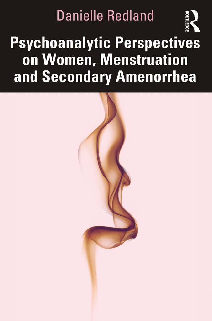 Psychoanalytic Perspectives on Women, Menstruation and Secondary Amenorrhea | Zookal Textbooks | Zookal Textbooks