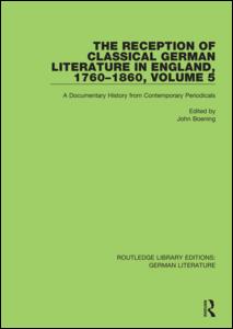 The Reception of Classical German Literature in England, 1760-1860, Volume 5 | Zookal Textbooks | Zookal Textbooks
