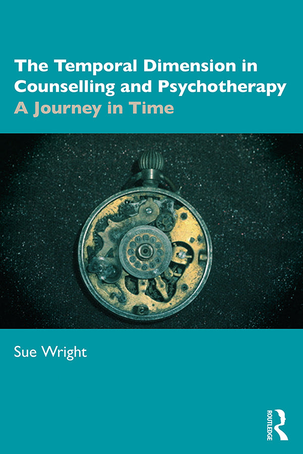 The Temporal Dimension in Counselling and Psychotherapy | Zookal Textbooks | Zookal Textbooks