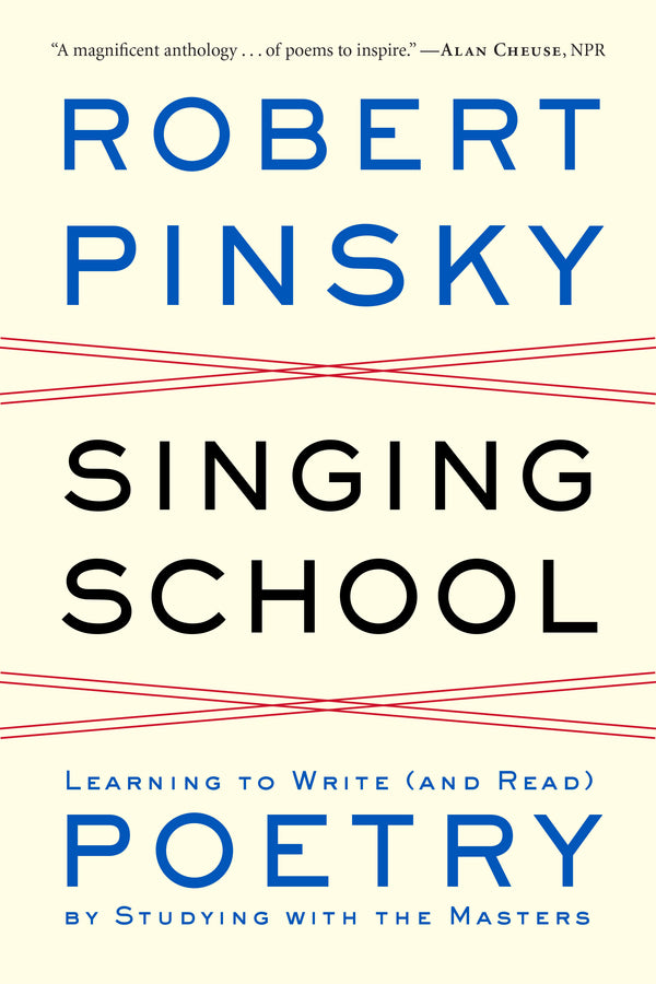 Singing School Learning to Write (and Read) Poetry by Studying with the Masters | Zookal Textbooks | Zookal Textbooks