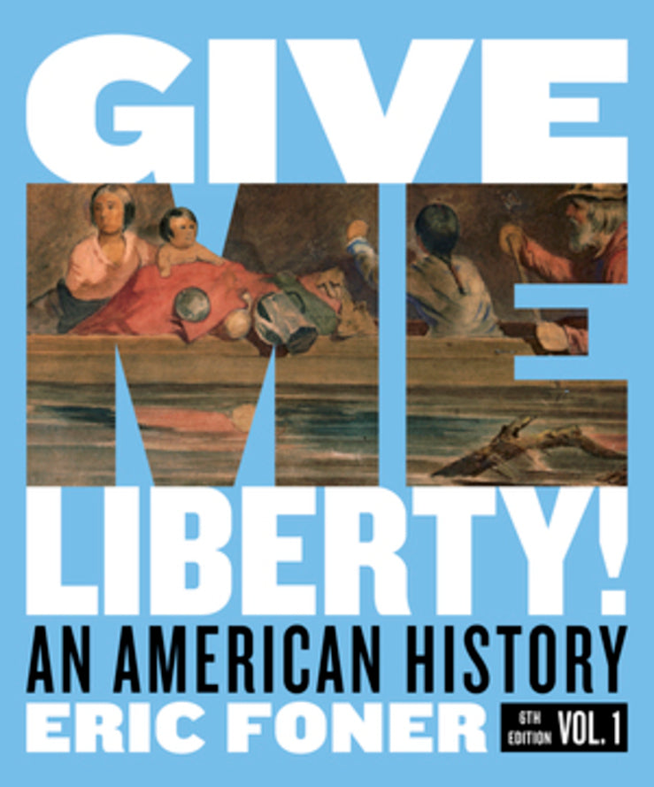 Give Me Liberty Full 6th Edition Volume 1 | Zookal Textbooks | Zookal Textbooks
