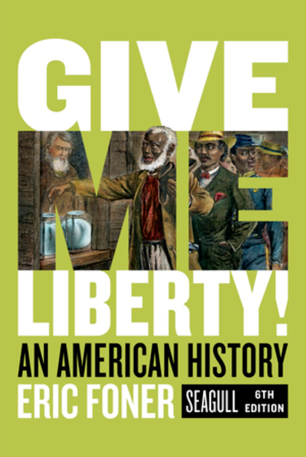 Give Me Liberty! Seagull, 6th Edition One-Volume | Zookal Textbooks | Zookal Textbooks