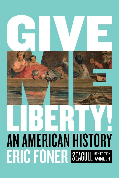 Give Me Liberty! An American History (Seagull, Vol. 1) | Zookal Textbooks | Zookal Textbooks