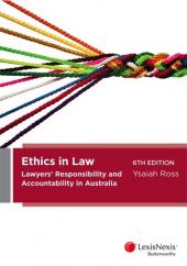 Ethics in Law: Lawyers' Responsibility and Accountability in Australia, 6th Edition | Zookal Textbooks | Zookal Textbooks
