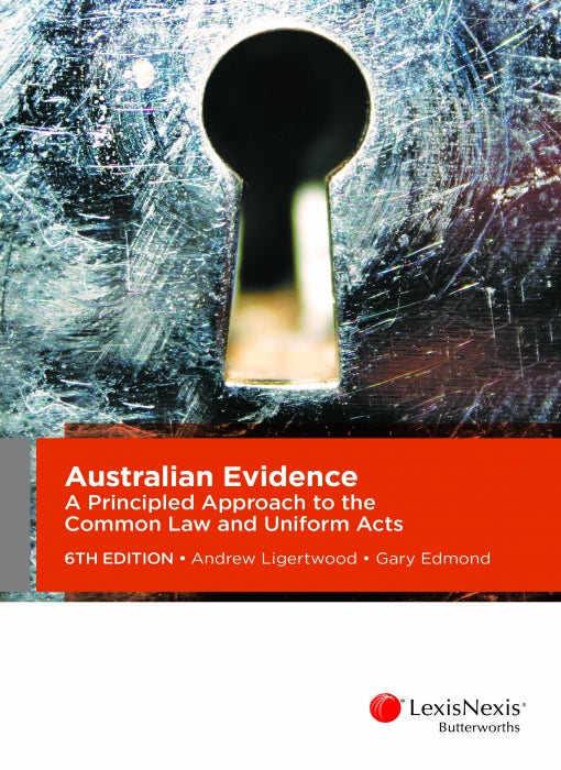 Australian Evidence: A Principled Approach to the Common Law and Uniform Acts, 6th edition | Zookal Textbooks | Zookal Textbooks