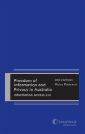 Freedom of Information and Privacy in Australia Information Access 2.0, 2nd edition (Hardcover) | Zookal Textbooks | Zookal Textbooks