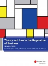 Theory and Law in the Regulation of Business A Custom Publication for Queensland University of Technology, 3rd edition | Zookal Textbooks | Zookal Textbooks
