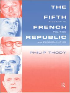 The Fifth French Republic: Presidents, Politics and Personalities | Zookal Textbooks | Zookal Textbooks