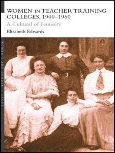 Women in Teacher Training Colleges, 1900-1960 | Zookal Textbooks | Zookal Textbooks