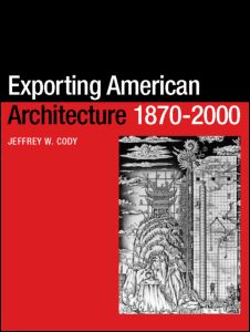 Exporting American Architecture 1870-2000 | Zookal Textbooks | Zookal Textbooks