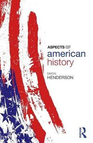 Aspects of American History | Zookal Textbooks | Zookal Textbooks